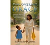 Discovering Grace: A Journey Back to the Girl I Was to Become the Woman I Am