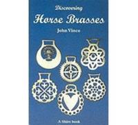 Discovering Horse Brasses, Shire Discovering John Norman Thatcher Vince (Auteur)