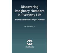 Discovering Imaginary Numbers in Everyday Life: The Popularization of Complex Numbers