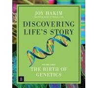 Discovering Life's Story: The Birth Of Genetics