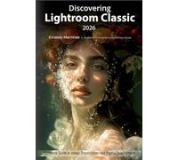 Discovering Lightroom Classic 2026: Complete Guide to Image Organization and Digital Development