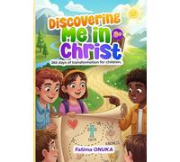 Discovering Me in Christ: 365 days of transformation for children