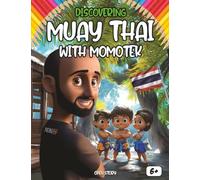 Discovering Muay Thai with Momotek: A fascinating journey into the heart of Thai martial arts for curious little adventurers!