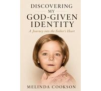 Discovering my God-Given Identity: A Journey into the Father's Heart
