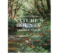 Discovering Nature's Bounty: A Comprehensive Guide To Identifying, Harvesting, And Cooking Wild Edibles In Texas