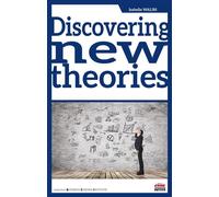 Discovering new theories - WALSH ISABELLE - Ems Management Et Societes - broché - Etude