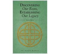 Discovering Our Roots, Establishing Our Legacy