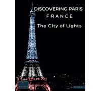 Discovering Paris France - The City Of Lights: A Visual Journey Through Paris - Stunning Pictorials Of Pariss Top Landmarks And Images That Capture The Essence Of Paris (Picture The World)
