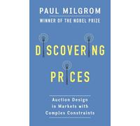 Discovering Prices: Auction Design in Markets With Complex Constraints