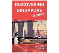 Discovering Singapore By Chance: A Personal Discovery