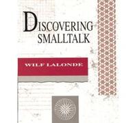 Discovering Smalltalk, The Benjamin/Cummings Series in Object-Oriented Software Engineering Wilf Lalonde (Auteur)