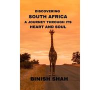 Discovering South Africa: A Journey Through Its Heart And Soul