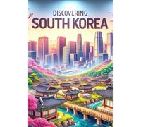 Discovering South Korea (Discovering The World)