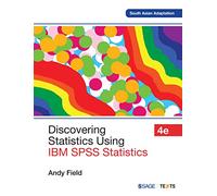Discovering Statistics Using IBM SPSS Statistics: And Sex and Drugs and Rock 'n' Roll