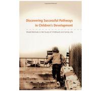 Discovering Successful Pathways In Children's Development: Mixed Methods In The Study Of Childhood And Family Life