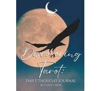 Discovering Tarot: Daily Thought Journal: By Coley Crow