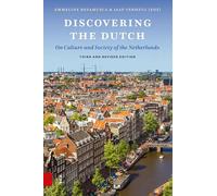 Discovering the Dutch: On Culture and Society of the Netherlands. Third, Revised Edition
