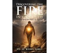 Discovering the Fire in Your Faith Keeping Your Spiritual Fire Burning - Michael Gamble - Michael Gamble - ebook (ePub) - Livre