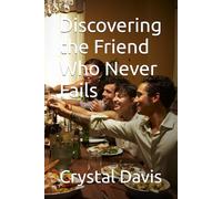 Discovering the Friend Who Never Fails