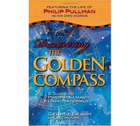 Discovering The "Golden Compass": A Guide To Philip Pullman's "Dark Materials
