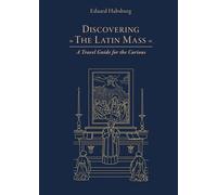 Discovering the Latin Mass