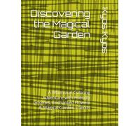 Discovering the Magical Garden: A Whimsical Coloring Adventure with Friendly Gnomes, Enchanted Flowers & Magical Garden Friends