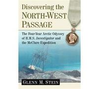 Discovering the NorthWest Passage - Glenn M. Stein - McFarland amp Co Inc - Livre en Anglais - Paperback Glenn M. SteinGlenn M. Stein (Auteur)