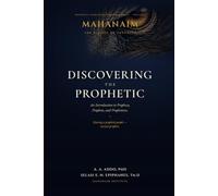 Discovering the Prophetic: An Introduction to Prophecy, Prophets, and Prophetism