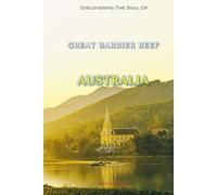 Discovering The Soul Of Great Barrier Reef, Australia