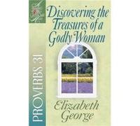 Discovering the Treasures of a Godly Woman by Elizabeth George Elizabeth George (Auteur)