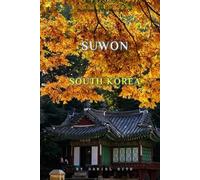 Discovering The Wonders Of Suwon, South Korea
