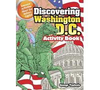 Discovering Washington D.c.: Awesome Activities About Our Nation's Capital