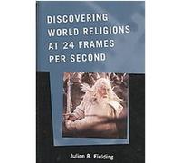 Discovering World Religions at 24 Frames Per Second, ATLA MONOGRAPH SERIES Julien R. Fielding (Auteur)