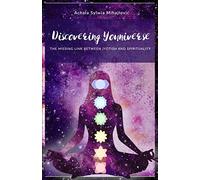 Discovering Youniverse: The Missing Link Between Jyotish And Spirituality