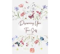 DISCOVERING YOUR TRUE SELF: A SELF-COACHING JOURNAL