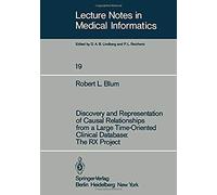 Discovery And Representation Of Causal Relationships From A Large Time-Oriented Clinical Database: The Rx Project
