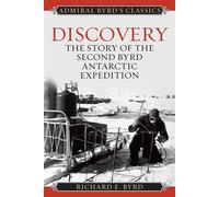 Discovery The Story of the Second Byrd Antarctic Expedition - Richard Evelyn Byrd Jr. Admiral - Lyons Press - ebook (ePub) - Livre