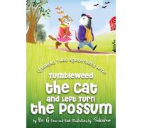 Discovery thru adventures with: Tumbleweed the Cat and Left Turn the Possum