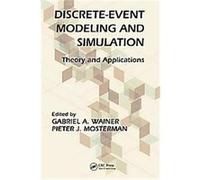 Discrete Event Simulation and Modeling, Model-based Design Gabriel A. Wainer (Auteur)