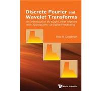 Discrete Fourier And Wavelet Transforms: An Introduction Through Linear Algebra With Applications To Signal Processing (Paperback) Roe W Rutgers Univ Goodman, Usa (Auteur)