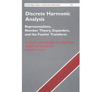 Analyse harmonique discrète: Représentations, théorie des nombres, expanders & transformée de Fourier