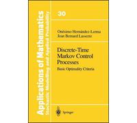 Discrete-time Markov control processes Basic Optimality Criteria - Jean Bernard Lasserre - Springer Libri - relié - Manuel