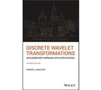 Discrete Wavelet Transformations by Van Fleet & Patrick J. University of St. Thomas & St Paul & MN Van Fleet Patrick J. University of St. Thomas St Paul MN (Auteur)