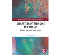 Discretionary Medicine in Pakistan: Poverty, Coloniality and Health