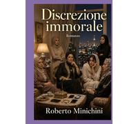 Discrezione immorale: Romanzo