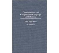 Discrimination and Congressional Campaign Contributions Al Wilhite, John Theilmann (Auteur)