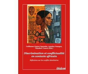 Discrimination et conflictualité en contexte africain: Réflexions sur les conflits identitaires