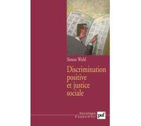 Discrimination positive et justice sociale - Simon Wuhl - Puf - broché - Etude