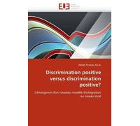 Discrimination Positive Versus Discrimination Positive ? - L'émergence D'un Nouveau Modèle D'intégration Au Niveau Local