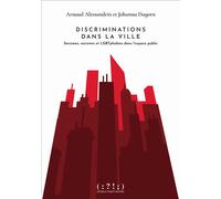 Discriminations dans la ville Sexismes, racismes et LGBTphobies dans l'espace public - Arnaud Alessandrin - Double Ponctuation - broché - Essai